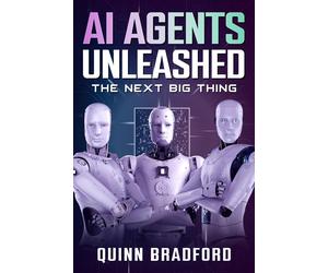 Quinn Bradford AI Agents Unleashed (Tascabile)
