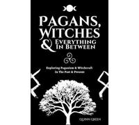 Quinn Green Pagans, Witches & Everything In Between (Tascabile)