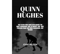 Quinn Hughes: The Player Who Made Intelligence the Most Dangerous Skill in Hockey And Why Pressure Made Him More Dangerous, Not Weaker