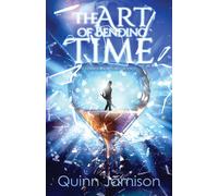 Quinn Jamison The Art of Bending Time (Copertina rigida) Art of Time