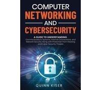 Quinn Kiser Computer Networking and Cybersecurity (Tascabile)