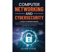 Quinn Kiser Computer Networking and Cybersecurity (Tascabile)