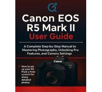 Quinn L Parker Canon EOS R5 Mark II User Guide (Tascabile)