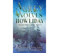 Quinn Loftis A Grey Wolves Howliday (Tascabile)
