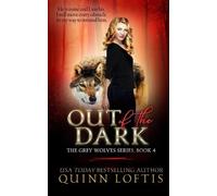 Quinn Loftis Out of the Dark (Tascabile) Grey Wolves