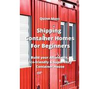 Quinn Moss Shipping Container Homes For Beginners (Tascabile)