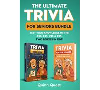 The Ultimate Trivia for Seniors Bundle: Test Your Knowledge of the 50s, 60s, 70s & 80s - Two Books in One