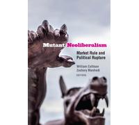Quinn Slobodian Mutant Neoliberalism (Tascabile)
