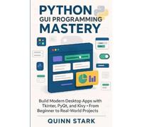 Quinn Stark Python GUI Programming Mastery (Tascabile)