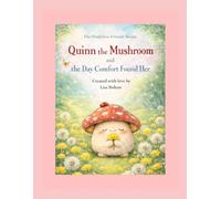 Quinn the Mushroom and the Day Comfort Found Her