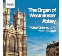 Edward Elgar The Organ of Westminster Abbey: Robert Quinney Plays Works By (CD)
