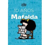 Quino 10 años con Mafalda / 10 years with Mafalda (Copertina rigida) Mafalda