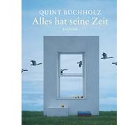 Quint Buchholz Alles hat seine Zeit (Copertina rigida)
