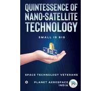 Quintessence of Nano-Satellite Technology (Tascabile)
