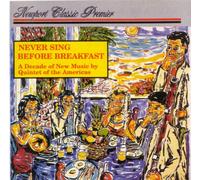 Quintet of the Americas - Never Sing Before Breakfast