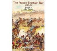 Quintin Barry The Franco-Prussian War 1870-71 Volume 2 (Tascabile)
