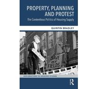 Quintin Bradley Property, Planning and Protest: The Contentious Poli (Tascabile)