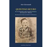 Quintino Sicuro. Da vice brigadiere della Guardia di Finanza ad eremita di S. Alberico. Ricostruzioni storiche, documenti e testimonianze