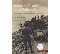 Quinto Antonelli Intimate History of the Great War (Tascabile) Saggistica
