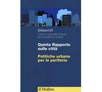 Quinto rapporto sulle città. Politiche urbane per le periferie