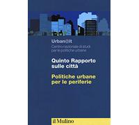Quinto rapporto sulle città. Politiche urbane per le periferie