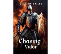Quinton Bailey Chasing Valor (Tascabile)