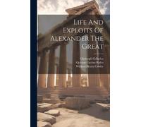 Quintus Curtius Rufus Christop Life And Exploits Of Alexande (Copertina rigida)