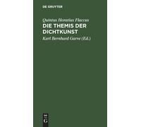 Quintus Horatius Flaccus Die Themis Der Dichtkunst (Copertina rigida)