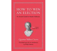Quintus Tullius Cicero How to Win an Election (Copertina rigida)