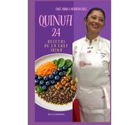 QUINUA: 21 RECETAS DE LA CHEF IRINA