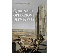 Quirinale: operazione Ultima spes. Con Libro in brossura