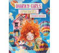 Quirky Girls Ephemera EXTENDED VERSION: 108 Pages with the 25 Backgrounds Duplicated at End of Book in Single-Sided Format for Scrapbooking, Junk ... Trading Cards, Paper Crafts, Vision Boards