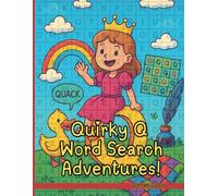 Quirky Q Word Search Adventures!: Silly Word Hunts, Fun Facts, and Quacktastic Coloring Fun!