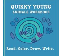 Quirky Young Animals Workbook: Read.Color.Draw.Write.