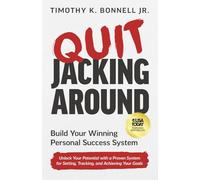 Quit Jacking Around: Build Your Winning Personal Success System