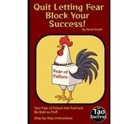 Quit Letting Fear Block Your Success!: Turn Fear of Failure Into Fuel and Be Bold as Fluff