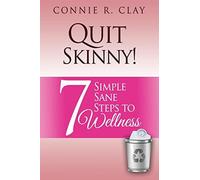 Quit Skinny: 7 Simple, Sane Steps to Wellness - NUOVO