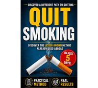 QUIT SMOKING: Discover a Lesser-Known Smoking Cessation Option with a Quit Date by Day 5-Plus Practical Strategies for Nicotine Cravings, Triggers, and Relapse