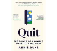 Quit: The Power of Knowing When to Walk Away