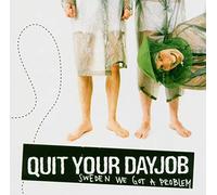 Quit Your Day Job - Sweden We Got A Problem