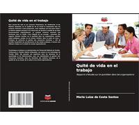 Quité de vida en el trabajo: Rapports d'études sur le quotidien dans les organisations