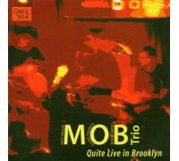 Quite Live In Brooklyn - Mob Trio (Audio cd)