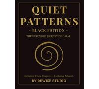 Quite Patterns - Black Edition: A Mindful Coloring Journey for Calm, Focus, and Inner Renewal