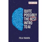 Quite Possibly the Best Introduction to Ai