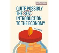 Quite Possibly the Best Introduction to the Economy