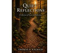 Quite Reflections: Poems of Faith, Nature, and Hope