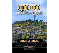 Quito Travel Guide: 2025 & 2026 Practical Companion For Exploring The Light Of America, Second-Largest City And Capital Of Ecuador Like A Local Featuring Expert Insights And Illustrated Map
