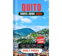 QUITO TRAVEL GUIDE 2025: A Pocket Manual to Adventure, Culture, Nature, Tips and More.