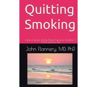 Quitting Smoking: How a Doctor Finally Broke Free from Nicotine - Once and for All