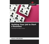 Quitting Your Job to Start a Business: Everything You Need to Know